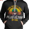 It Wasnt Very Plus Ultra Of You Unisex Pullover Hoodie 2