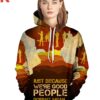 Just because Were Good People Unisex Pullover Hoodie 2