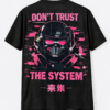 Don't Trust the System Cyberpunk T Shirt 1