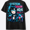 System Error 404 Anime T Shirt 1